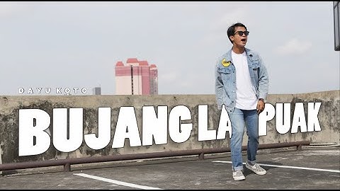 BUJANG LAPUAK /MV Official - DAYU KOTO