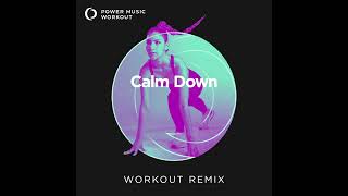 Calm Down (Workout Remix) by Power Music Workout