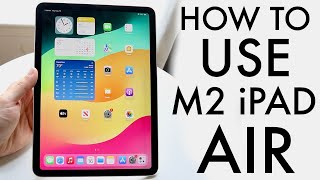 How To Use M2 iPad Air (2024)! (Complete Beginners Guide)