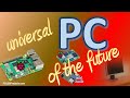 Universal PC of the future inspired by Raspberry Pi 5 and other SBCs