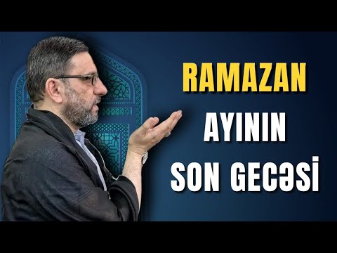 Bu gecə Ramazan ayının son gecəsidir - Hacı Şahin - Bu gecənin duası