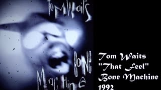 Tom Waits - &quot;That Feel&quot; A Lyric Music Video