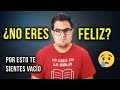 Por esta razón no eres feliz y te sientes incompleto