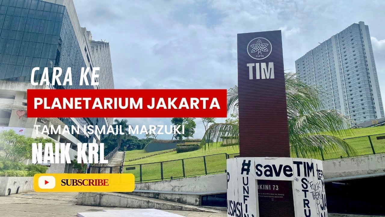 Cara Ke Planetarium Jakarta Taman Ismail Marzuki (TIM) Naik KRL