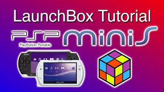 PSP Minis - LaunchBox Tutorial