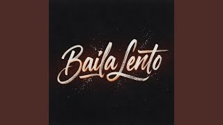 Baila Lento - MU
