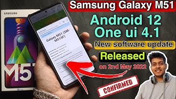 Samsung m51 Android 12 new software update released on may 2022 | samsung m51 one ui 4.1 update