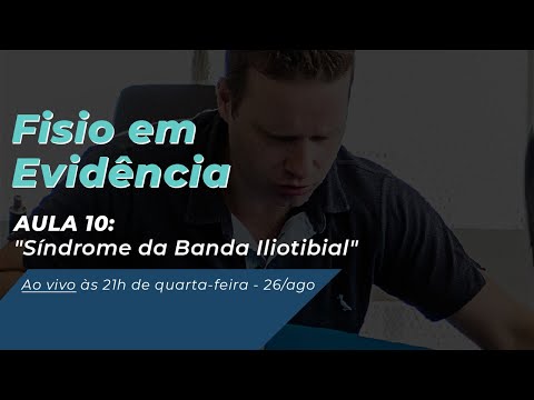 Fisio em Evidência - Aula 10: "Síndrome da Banda Iliotibial"