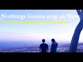 Starship - Nothings Gonna Stop Us Now (Versión Español) - CF