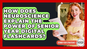 How Does Neuroscience Explain The Power Of Senior Year Digital Flashcards? - Senior Year Strategies