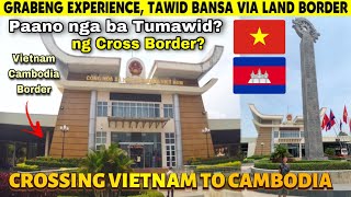 Tawid Bansa! How to Do the Land Border Crossing from Ho Chi Minh City to to Phnom Penh 🇵🇭🇻🇳🇰🇭