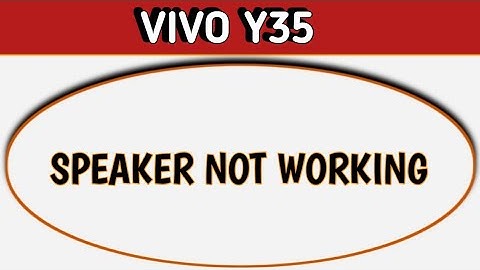 Vivo y35 speaker not working, how to fix speaker sound problem in Vivo y35