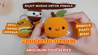 DIAJARIN SAMPE BISA! AMIGURUMI MUDAH UNTUK PEMULA | Orange Boneka Rajut | Beginner Crochet Tutorial