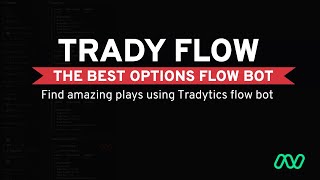 Trady Flow Bot - The Best Options Flow Bot in the Market