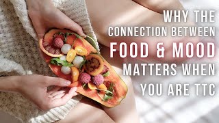 Why Food and Mood Matters When You Are TTC | Get Pregnant Naturally