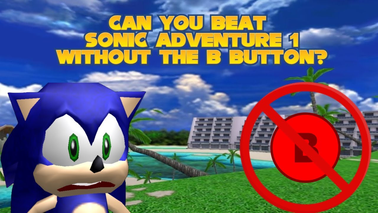 Can You Beat Sonic Adventure 1 Without The B Button? - YouTube
