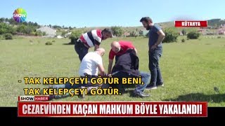 Cezaevinden Kaçan Mahkum Böyle Yakalandı