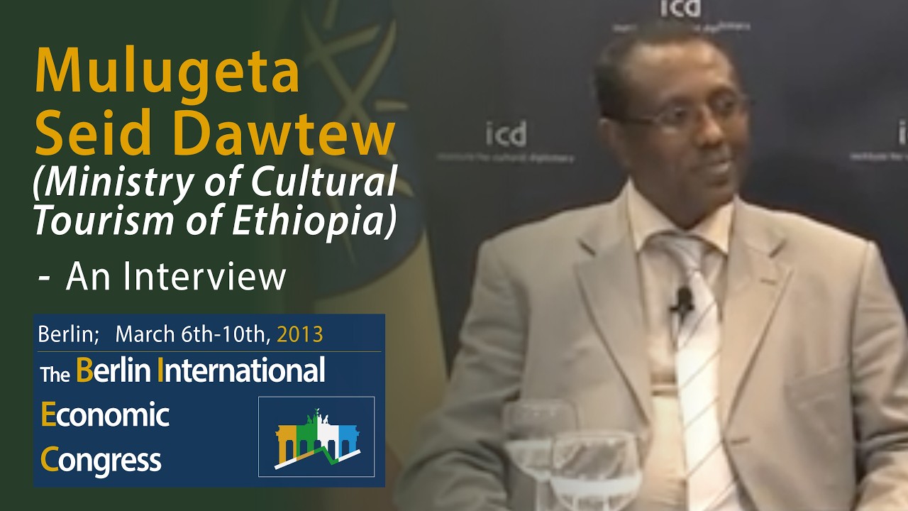 Mulugeta Seid Dawtew (Ministry of Cultural Tourism of Ethiopia)