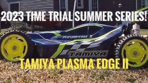 Time Trials summer series- Tamiya Plasma Edge II