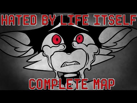 Hated by Life Itself [ COMPLETE OC MAP ]