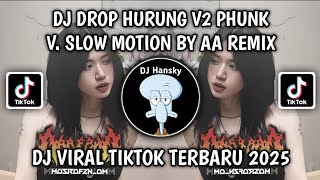 DJ DROP HURUNG V2 PHONK V.SLOW MOTION SOUND AA REMIX | DJ VIRAL TIKTOK TERBARU 2025‼️