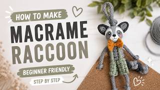 Macrame Raccoon Doll Tutorial 🦝 | Easy & Adorable DIY for Beginners
