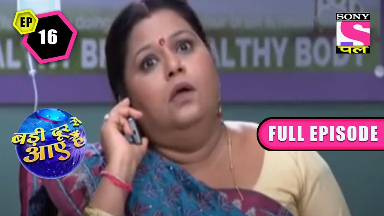 Bhavna हुई Hospital में Admit | Badi Dooooor Se Aaye Hai | Ep 16 - Full Episode | 20 Sep 2022