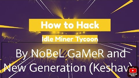 How to hack idle miner tycoon easy , no root ,no pc free easy. @nobelgamer4403 /hack /happymod