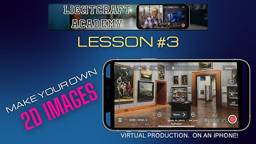 LIGHTCRAFT ACADEMY LESSON #3  |   Finding and Setting Up 2D Images as Virtual Sets