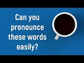 English Pronunciation Test: 16 Most Difficult Words to Pronounce (with answers)