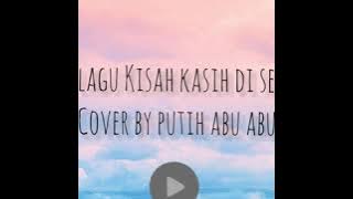 Lirik Lagu Chrisye kisah kasih di sekolah (cover by putih abu abu)