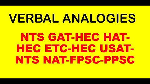 Verbal Analogies fully explained| Analogies for nts gat|nts nat|hec hat|hec usat| FPSC Analogies