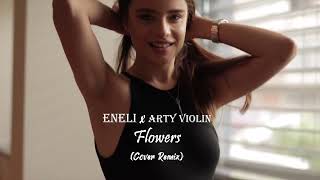 ​ENELI x @ArtyViolin - Flowers