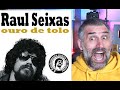 FIRST LISTEN TO - Raul Seixas - Ouro de Tolo - REACTION