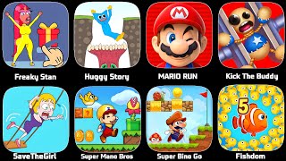 Fishdom,Super Mario Bros,Freaky Stan,Kick The Buddy,Super Mario Run,Save The Girl,Super Mario Bino