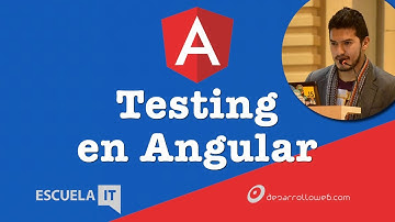 Curso de Testing con Angular. Primera clase