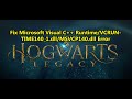Fix Hogwarts Legacy Microsoft Visual C++ Runtime/VCRUNTIME140_1.dll/MSVCP140.dll Error (Epic/Steam)