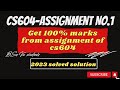 #cs604 || cs604 assignment no 1 solution 2023 || solution assignment 1 of cs604 || #bscsvustudent