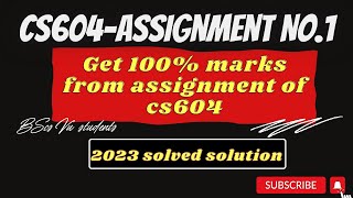 #cs604 || cs604 assignment no 1 solution 2023 || solution assignment 1  of cs604 || #bscsvustudent