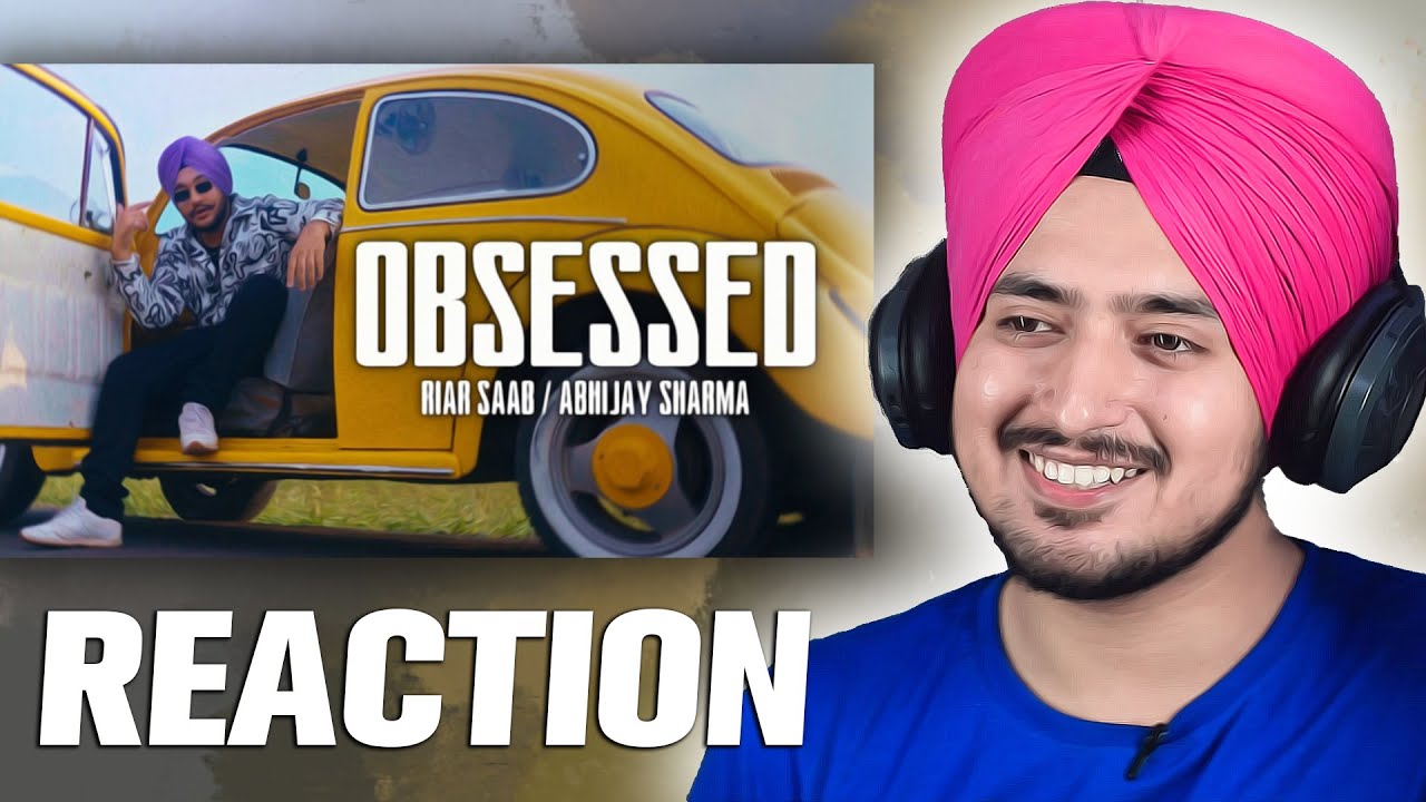 Obsessed REACTION Riar Saab AbhijaySharma YouTube obsessed-reaction-riar-saab-abhijaysharma-youtube
