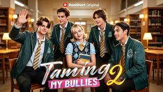 Taming My Bullies 2 #reelshort #drama