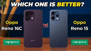 Oppo Reno 16c vs Oppo Reno 15 | Watch Before You Buy !