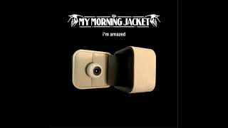 My Morning Jacket - I'm Amazed (Vocal Track)