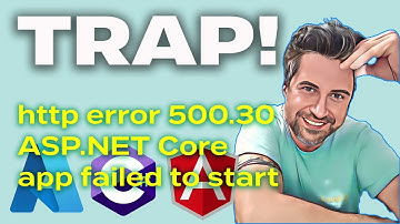 Azure Basics #Extra1 - Http Error 500.30 - ASP.NET Core app failed to start