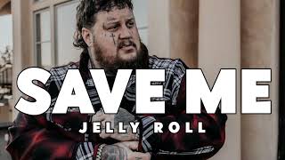Best Of Jelly Roll - Save Me (Lyrics Song)