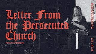 Rediscovering Church Letter From The Persecuted Church - Ashley Anderson