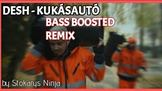 DESH - KUKÁSAUTÓ - [ Bass Boosted Remix ]