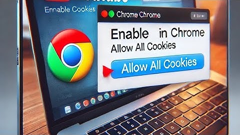 How to Enable COOKIES in Chrome Browser on laptop