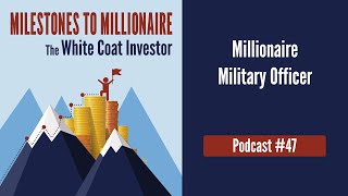 Details MtoM Podcast #47 - Millionaire Military Officer Update