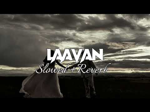Laavan ( Slowed & Reverb ) song | Jasmine Sandlas | Mofusion | Laavan lofi song 